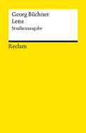 Georg Büchner: Lenz. Stu-dienausgabe. Hg. von Ariane Martin. Stuttgart: Reclam 2017 